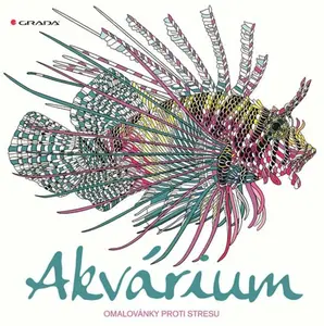 Akvárium - omalovánky proti stresu - Claire Scullyová, Richard Merritt