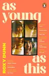 As Young as This - Roxy Dunn