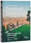 The World Atlas Football Stadiums - John Gillard