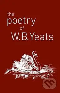 The Poetry of W. B. Yeats - W. B. Yeats - kniha z kategorie Poezie