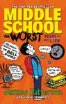 Middle School: The Worst Years of My Life - James Patterson
