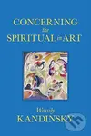Concerning the Spiritual in Art - Wassily Kandinsky - kniha z kategorie Umění, design a architektura