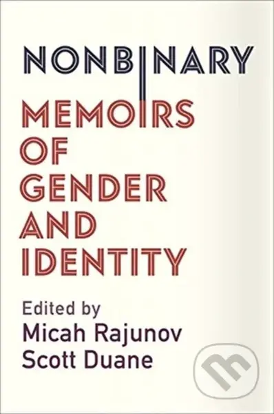 Nonbinary (Memoirs of Gender and Identity) - A. Scott Duane, Micah Rajunov - kniha z kategorie Humanitní a společenské vědy