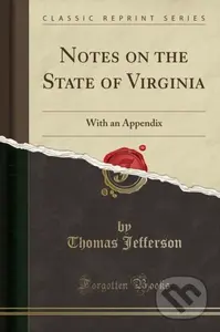 Notes On The State Of Virginia - Thomas Jefferson - kniha z kategorie Historie