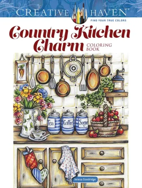 Creative Haven Country Kitchen Charm Coloring Book - Teresa Goodridge