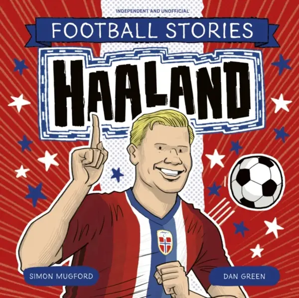 Football Stories: Haaland - Simon Mugford