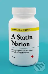 A Statin Nation (Damaging Millions in a Brave New Post-health World) - kniha z kategorie Zdraví a životní styl