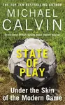 State of Play (Under the Skin of the Modern Game) - Michael Calvin - kniha z kategorie Humanitní a společenské vědy