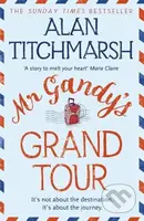 Mr Gandy's Grand Tour (The uplifting, enchanting novel by bestselling author and national treasure Alan Titchmarsh) - kniha z kategorie Společenská…