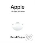 Apple (The First 50 Years) - David Pogue