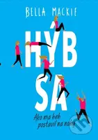 Hýb sa (Ako ma beh postavil na nohy) - Bella Mackie - kniha z kategorie Pozitivní myšlení