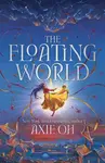The Floating World - Axie Oh