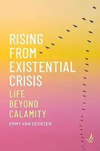 Rising from Existential Crisis - Emmy van Deurzen
