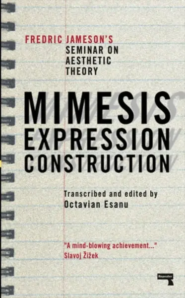 Mimesis, Expression, Construction - Fredric Jameson