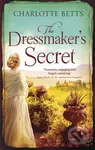 The Dressmaker's Secret (A gorgeously evocative historical romance) - Charlotte Betts