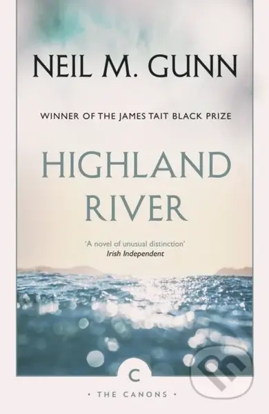 Highland River - Neil M. Gunn - kniha z kategorie Společenská beletrie