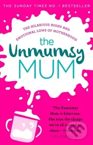 The Unmumsy Mum (The hilarious, relatable No.1 Sunday Times bestseller) - kniha z kategorie Zdraví a životní styl