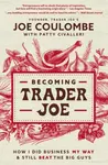 Becoming Trader Joe - Joe Coulombe