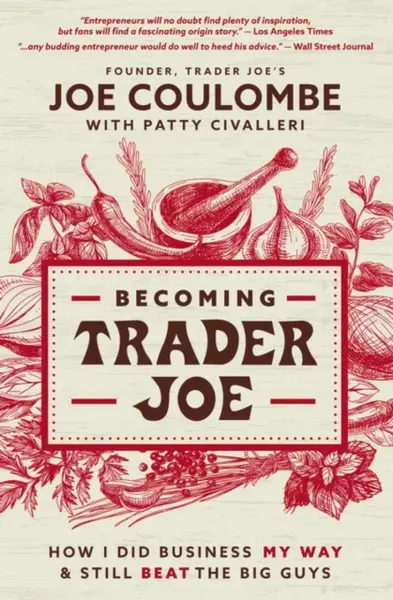 Becoming Trader Joe - Joe Coulombe