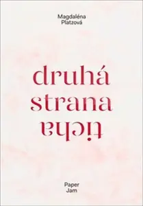Druhá strana ticha - Magdaléna Platzová