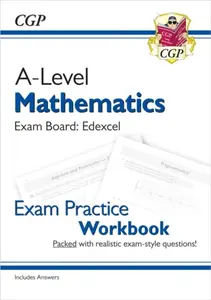 A-Level Maths Edexcel Exam Practice Workbook (includes Answers) - CGP Books