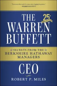 The Warren Buffett CEO - Robert P.  Miles
