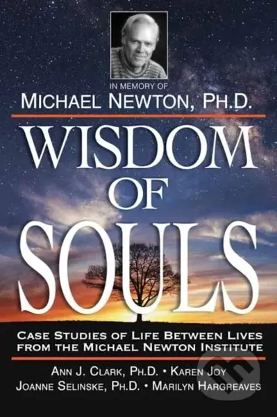 Wisdom of Souls (Case Studies of Life Between Lives from the Michael Newton Institute) - kniha z kategorie Zdraví a životní styl