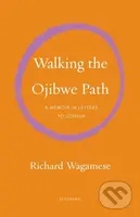 Walking the Ojibwe Path (A Memoir in Letters to Joshua) - kniha z kategorie Humanitní a společenské vědy