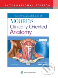 Moore's Clinically Oriented Anatomy - Anne M. R., B.Sc., M.Sc, PhD Agur, Arthur F., PhD, FAAA Dalley II - kniha z kategorie Medicína