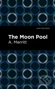 The Moon Pool - A. Merritt - kniha z kategorie Společenská beletrie