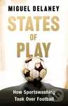 States of Play (How Sportswashing Took Over Football | The International Bestseller & Winner of the Football Book of the Year Award) - kniha z…