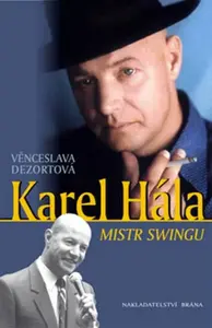 Karel Hála - Mistr swingu (poškozená) - Věnceslava Dezortová