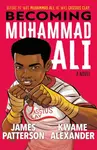 Becoming Muhammad Ali - James Patterson, Alexander Kwame