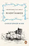 I Never Knew That About the River Thames - Christopher Winn