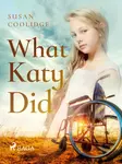 What Katy Did - Coolidge Susan