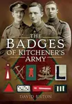 The Badges of Kitchener's Army - David Bilton