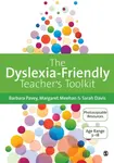 The Dyslexia-Friendly Teacher's Toolkit - Sarah Davis, Barbara Pavey, Margaret Meehan