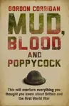 Mud, Blood and Poppycock - Gordon Corrigan