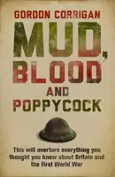Mud, Blood and Poppycock - Gordon Corrigan