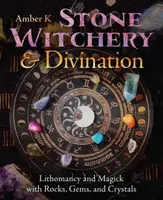 Stone Witchery & Divination - Amber K