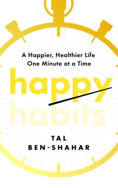 Happy Habits - Tal Ben-Shahar