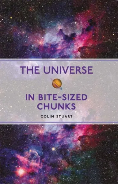 The Universe in Bite-sized Chunks - Stuart Colin