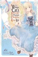 The White Cat's Revenge as Plotted from the Dragon King's Lap, Vol. 1 - Bianca Pistillo, Christina Rose, Kureha Kureha, Aki Aki, Yamigo Yamigo