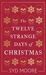 The Twelve Strange Days of Christmas - Syd Moore