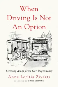 When Driving Is Not an Option - Anna Zivarts