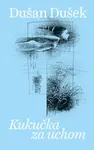Kukučka za uchom - Dušan Dušek