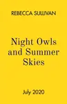 Night Owls and Summer Skies - Rebecca Sullivan
