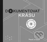 Dokumentovat krásu - Pavel Jirásek