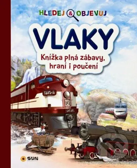 Hledej a objevuj Vlaky (Knížka plná zábavy, hraní i poučení) - kniha z kategorie Naučné knihy