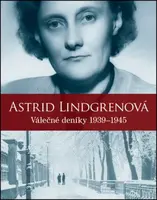 Astrid Lindgrenová: Válečné deníky 1939-1945 (poškozená) - Astrid Lindgrenová